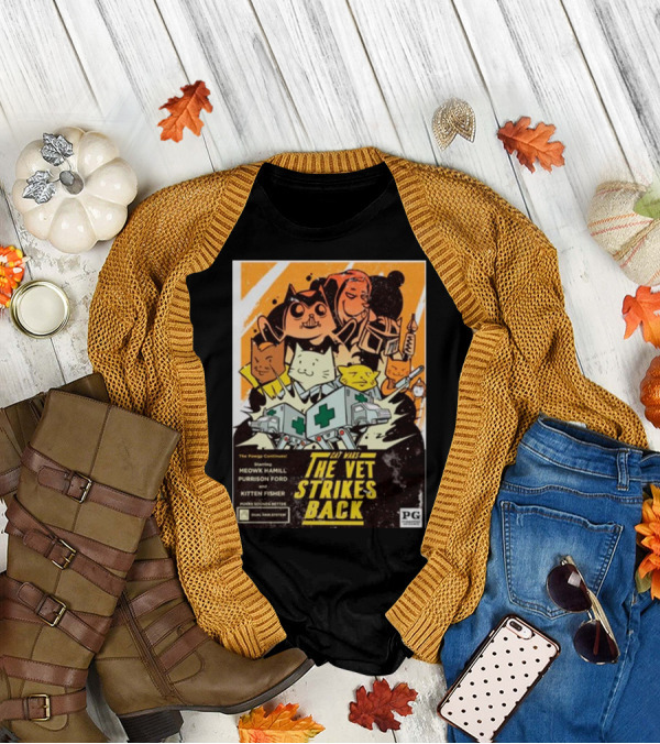 Cat Wars The Vet Strikes Back Meowk Hamill Purrison Ford Kitten Fisher Pawgs Sounds Better Dual Pawg System T-Shirt