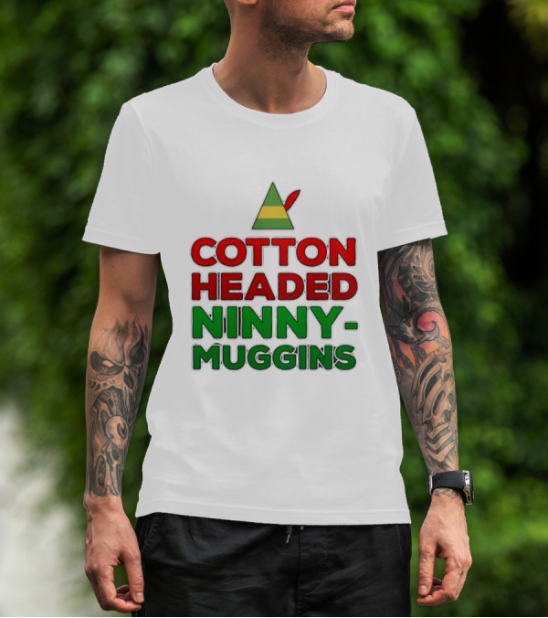 Cotton Headed Ninny Muggins Elf Hat Green Red Christmas Comedy T-Shirt