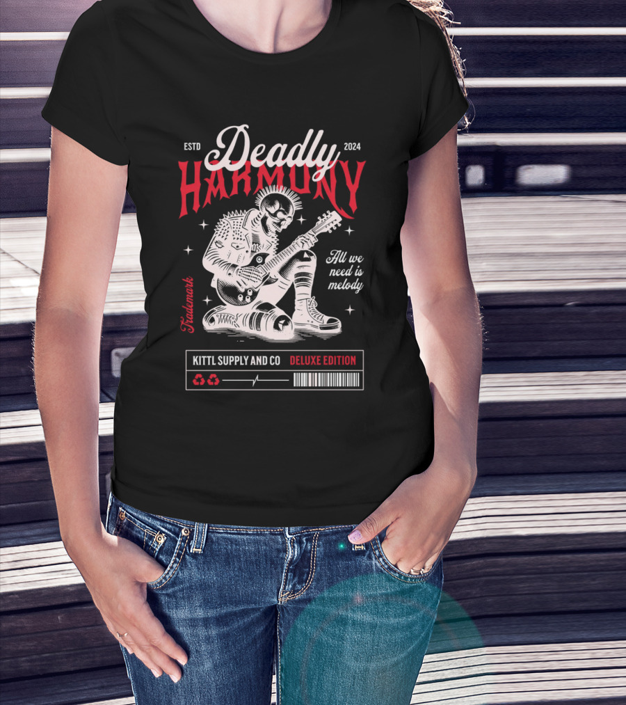 Deadly Harmony All We Need Is Melody Kittl Supply And Co Deluxe Edition T-Shirt
