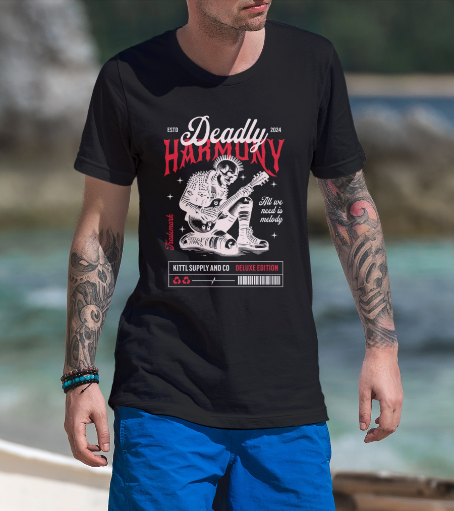 Deadly Harmony All We Need Is Melody Kittl Supply And Co Deluxe Edition T-Shirt
