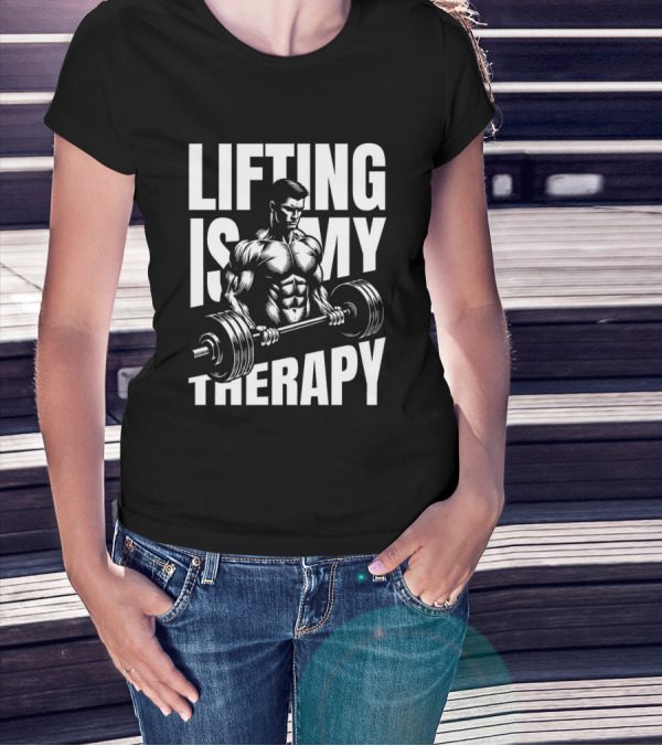 Lifting Is My Therapy Fitness Motivation T-Shirt