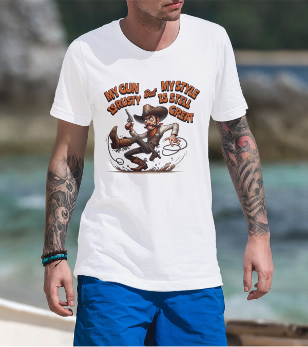 My Gun Is Rusty But My Style Is Still Great Cowboy Cartoon T-Shirt