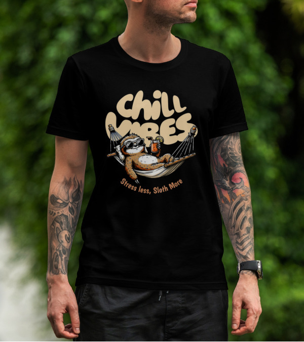 Chill Vibes Stress Less, Sloth More T-Shirt