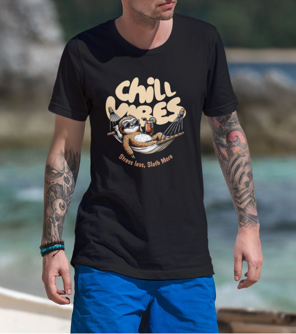 Chill Vibes Stress Less, Sloth More T-Shirt