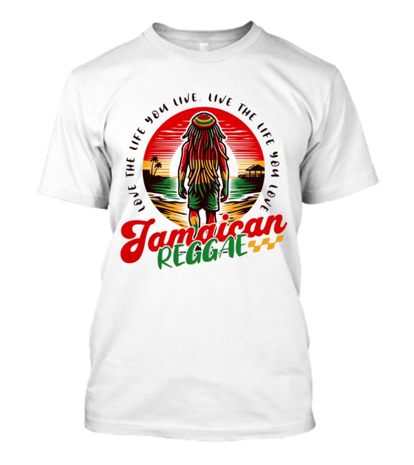 Love The Life You Live Jamaican Reggae T-Shirt