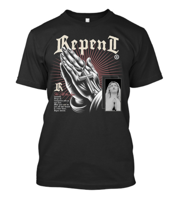 Repent Prayer Hands With Cross And Statue For All The Sins T-Shirt