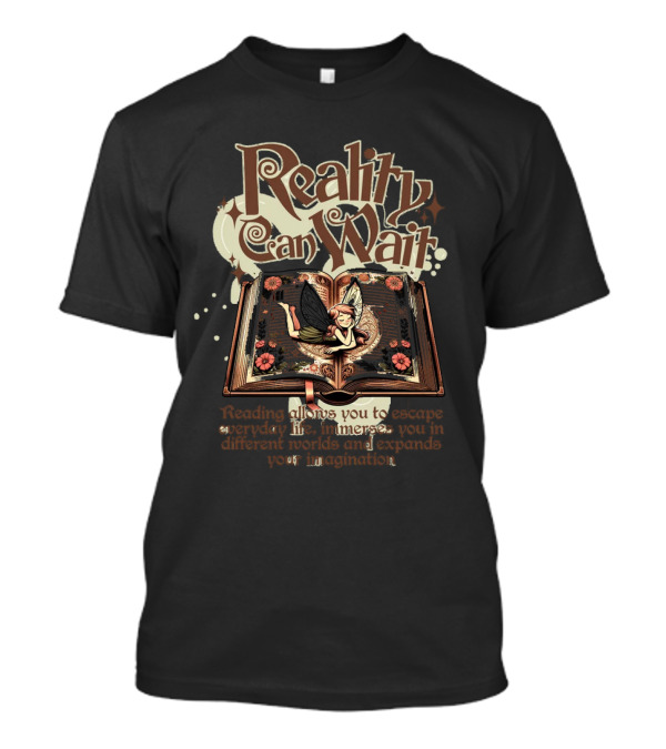 Reality Can Wait Immersive Reading Escape Into Different Worlds Imagination T-Shirt