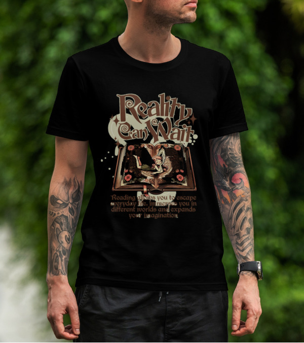 Reality Can Wait Immersive Reading Escape Into Different Worlds Imagination T-Shirt