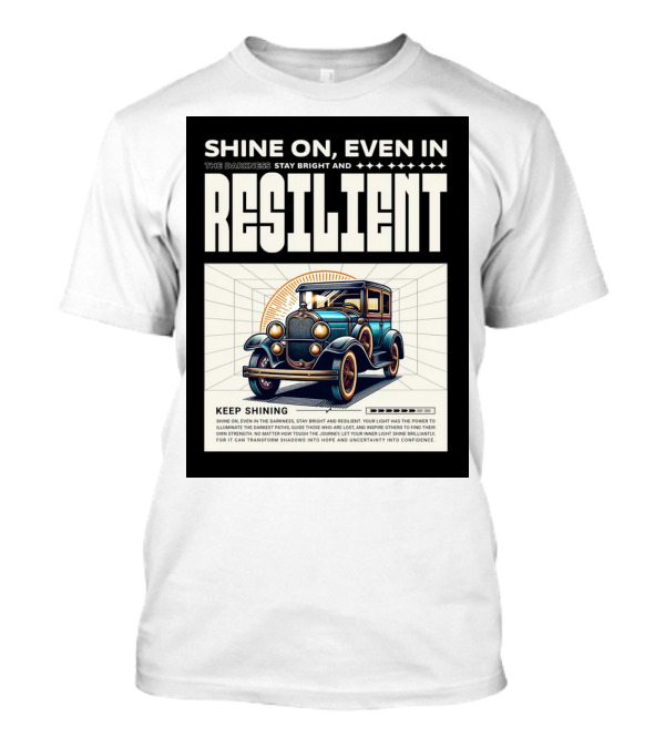 Shine On Even In The Darkness Stay Bright And Resilient Keep Shining T-Shirt