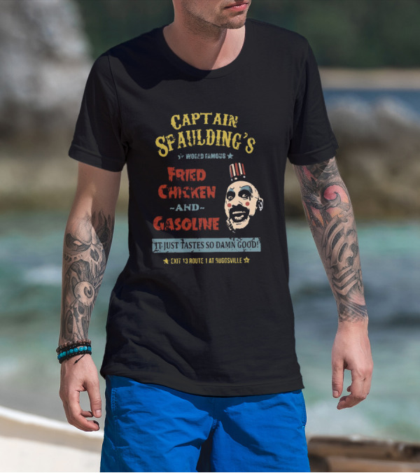 Captain Spaulding's World Famous Fried Chicken And Gasoline It Just Tastes So Damn Good Exit 13 Route 1 At Suggsville T-Shirt