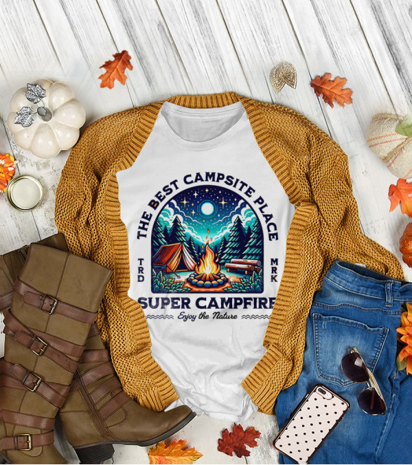 The Best Campsite Place Super Campfire Enjoy The Nature T-Shirt