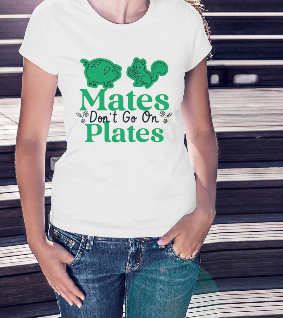 Mates Don't Go On Plates Pro Vega Pig And Squirrel T-Shirt