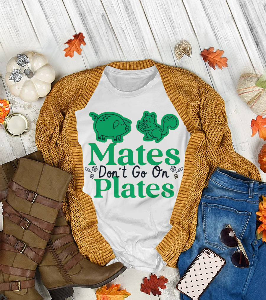 Mates Don't Go On Plates Pro Vega Pig And Squirrel T-Shirt