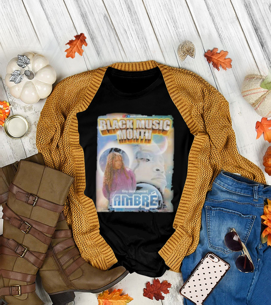 Black Music Month NPR Tiny Desk Concert Ambre Celebrates T-Shirt
