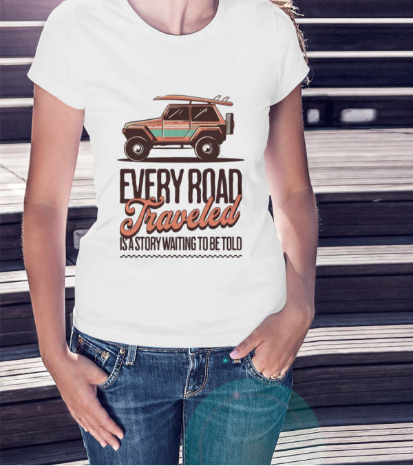 Every Road Traveled Is A Story Waiting To Be Told Green And Orang Traveling Quotes Typography Jeep T-Shirt
