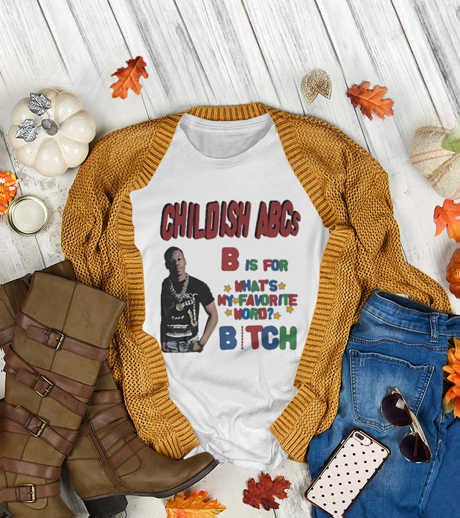 Childish ABCs B Is for What's My Favorite Word Bitch with Iconic Rapper T-Shirt