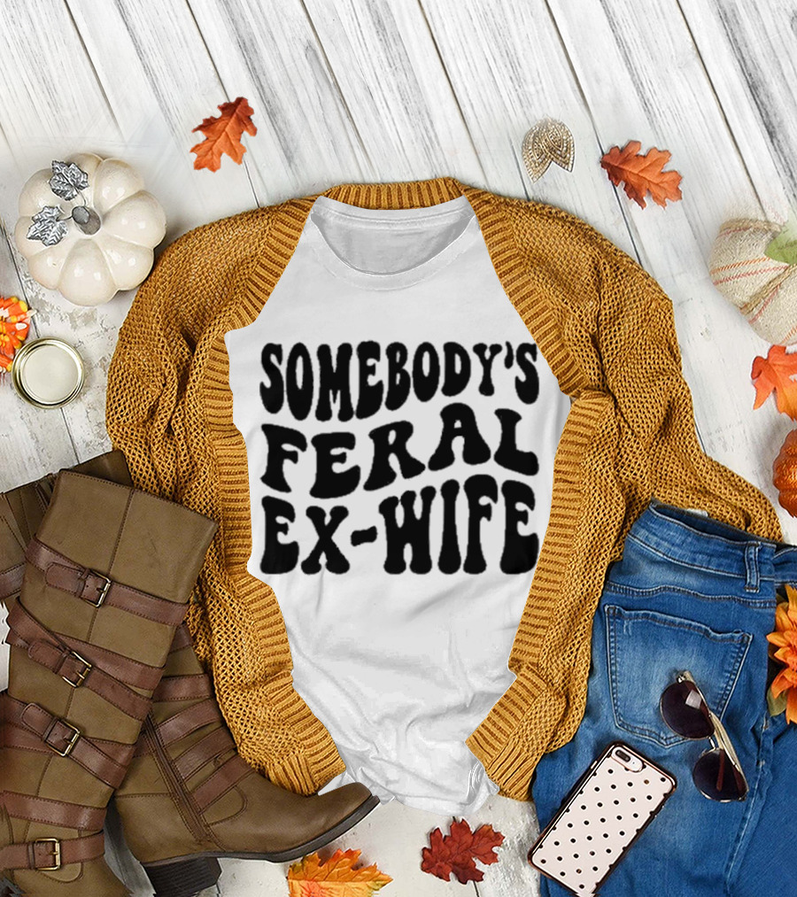 Somebody’s Feral Ex Wife Retro Groovy Text T-Shirt
