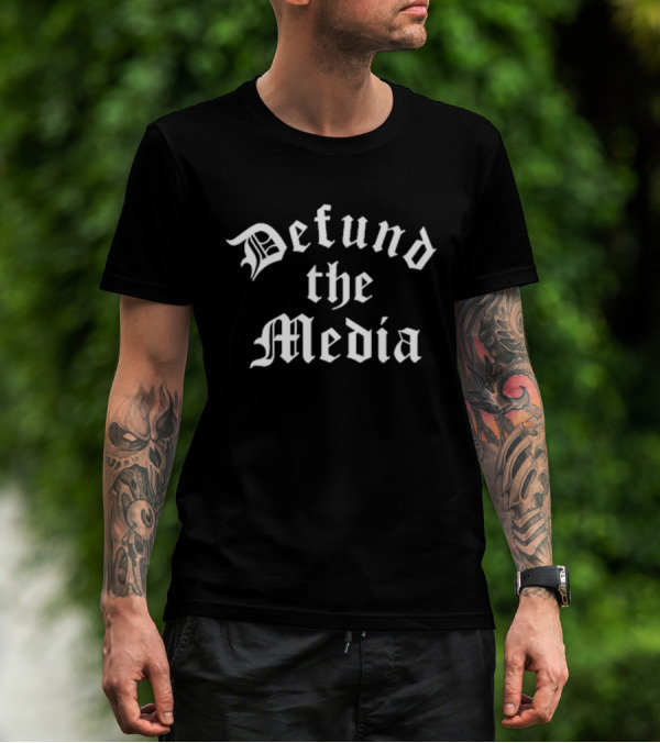 Defund The Media Gothic Font T-Shirt