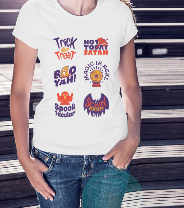 Trick Or Treat Not Today Satan Boo Yah Magic Is Real Spooktacular Scary Night T-Shirt