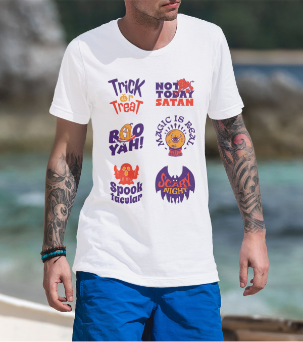 Trick Or Treat Not Today Satan Boo Yah Magic Is Real Spooktacular Scary Night T-Shirt