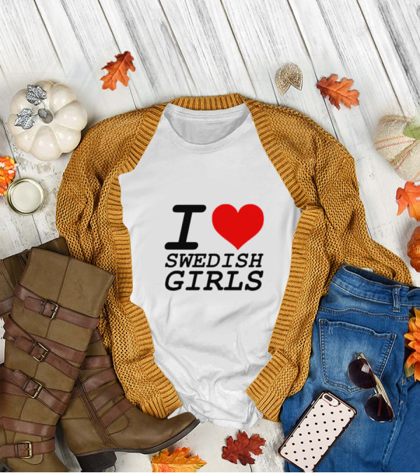 I Heart Swedish Girls T-Shirt