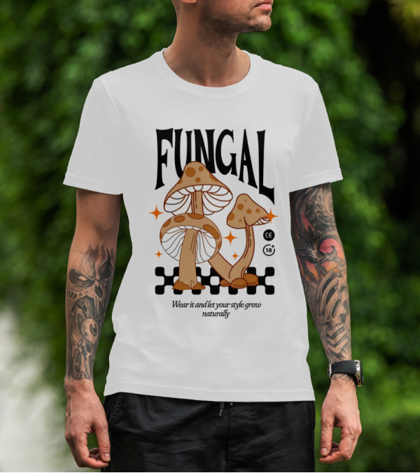 Fungal Wear It And Let Your Style Grow Naturally CE 18+ T-Shirt