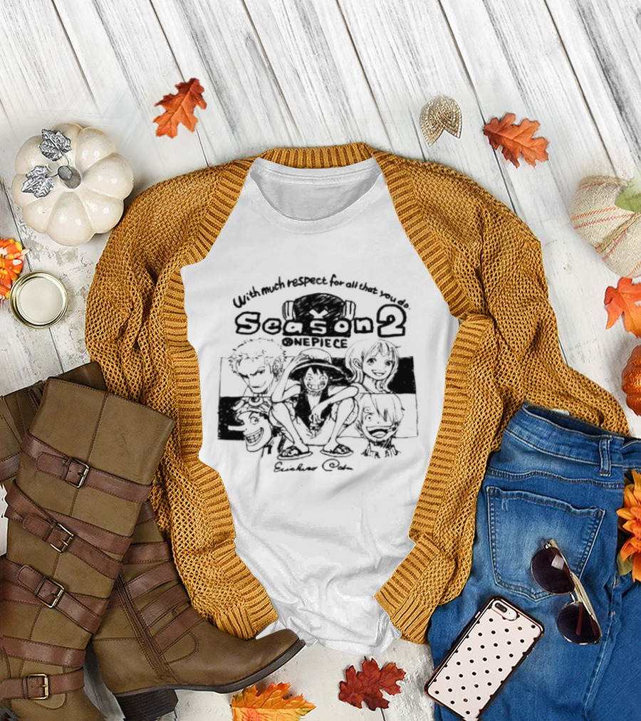 With Much Respect for All That You Do Season 2 One Piece Eiichiro Oda Art Featuring Iconic Characters T-Shirt
