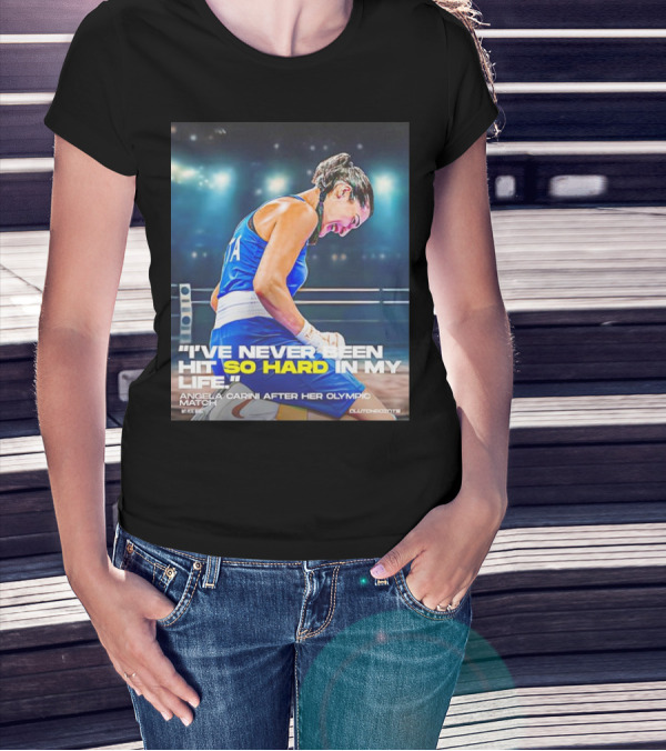 I've Never Been Hit So Hard In My Life Angela Carini After Her Olympic Match T-Shirt