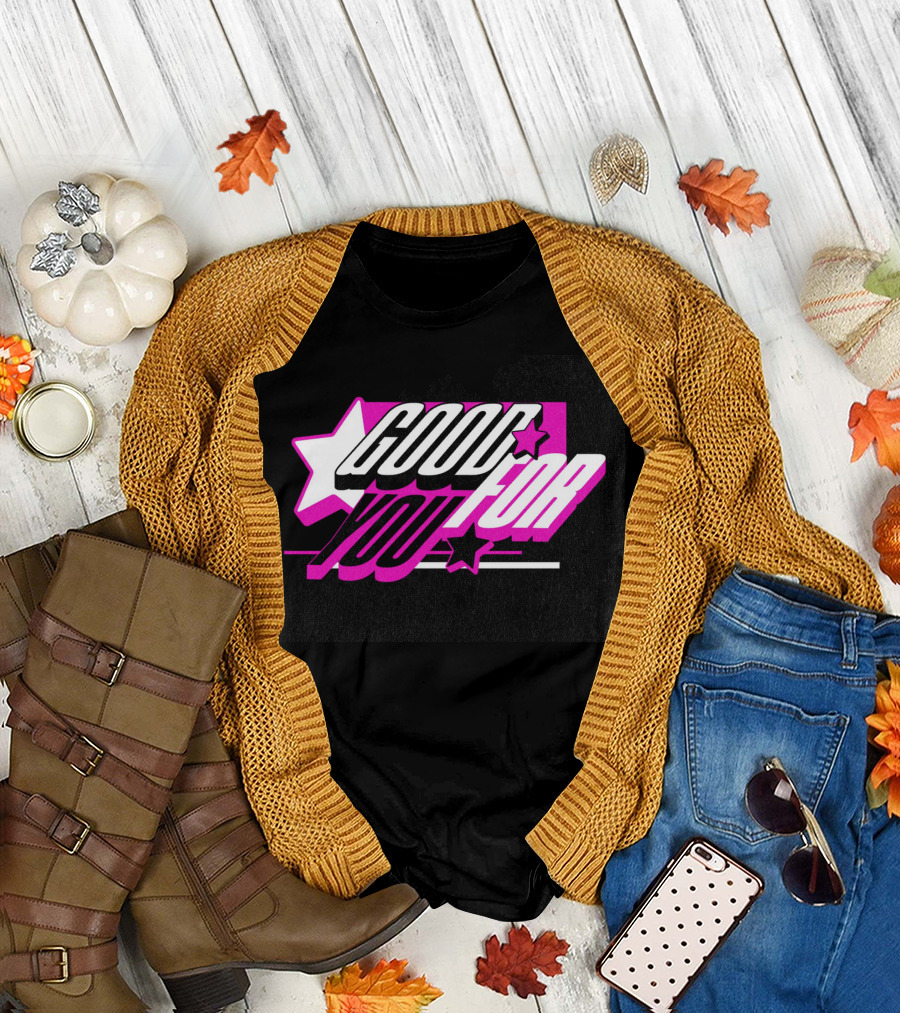 Good For You Text with Stars and Pink Accents T-Shirt
