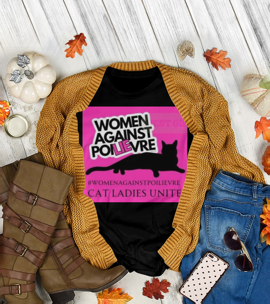 Women Against Poilievre Cat Ladies Unite #WomenAgainstPoilievre T-Shirt