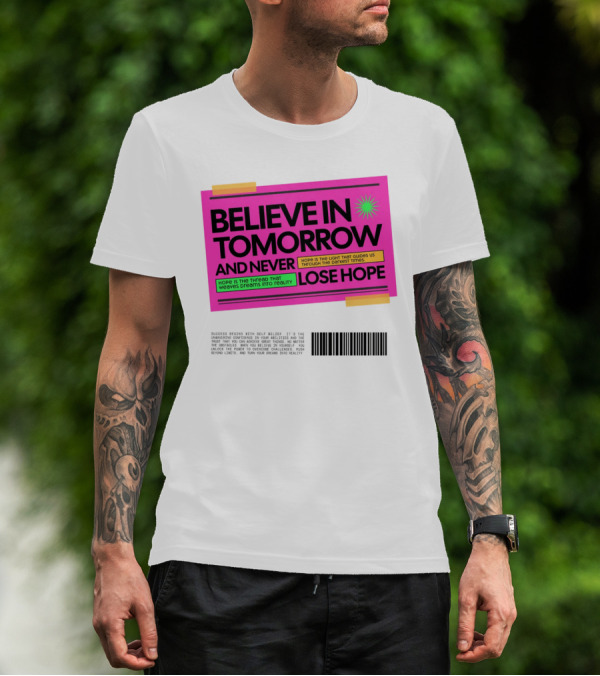 Believe In Tomorrow And Never Lose Hope Typography T-Shirt