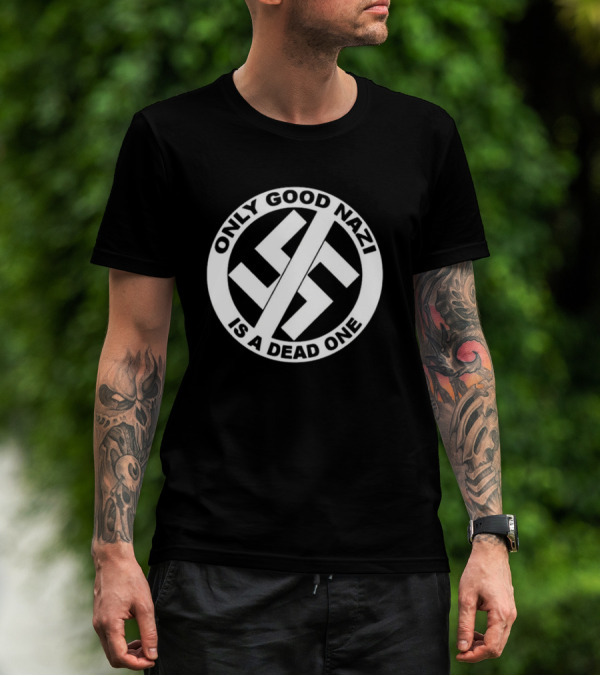 Only Good Nazi Is A Dead One Anti-Swastika T-Shirt