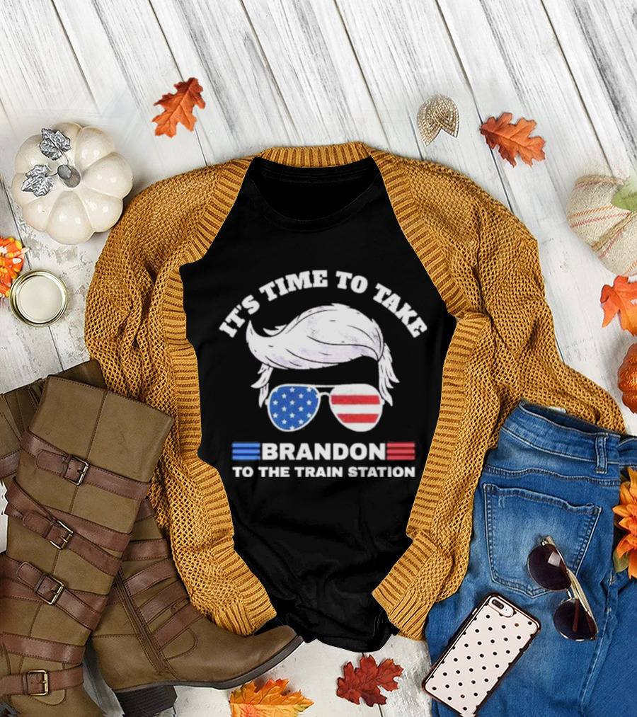 IT'S TIME TO TAKE BRANDON TO THE TRAIN STATION 2024 AMERICAN FLAG GLASSES HAIR NOVELTY T-Shirt