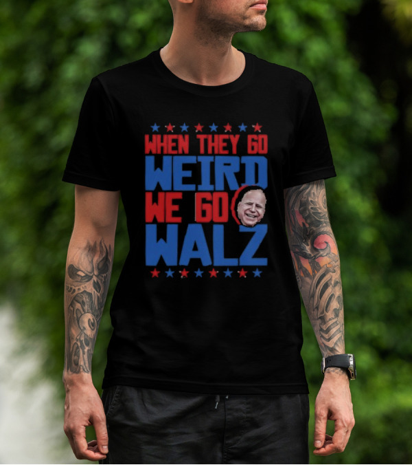 When They Go Weird We Go Walz Tim Walz 2024 Face Stars T-Shirt