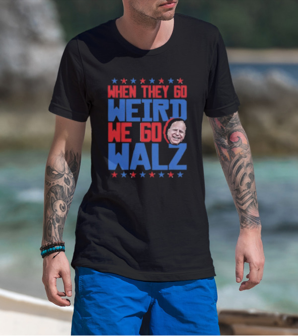 When They Go Weird We Go Walz Tim Walz 2024 Face Stars T-Shirt