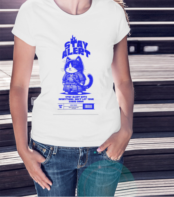 Stay Alert With Everything Don't Let Your Guard Down Cat Ninja T-Shirt