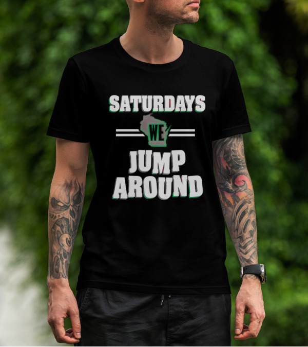 Saturdays We Jump Around Wisconsin Football College Game Day T-Shirt