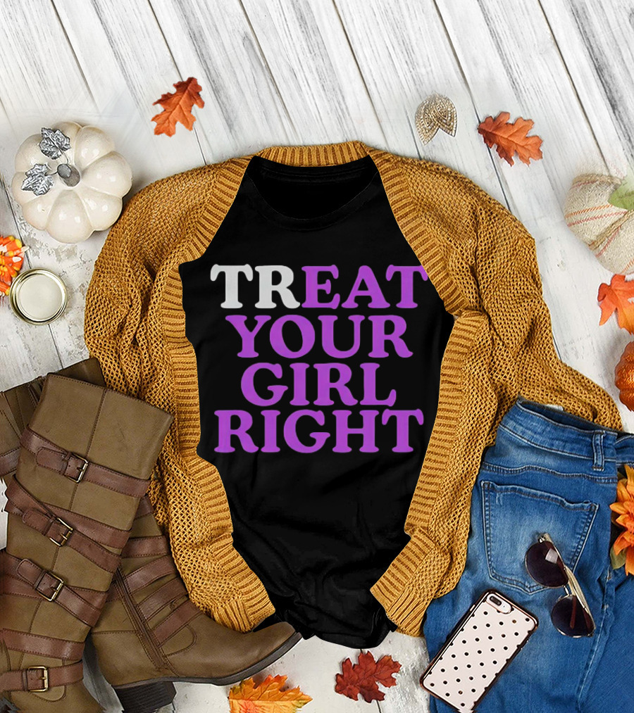TREAT YOUR GIRL RIGHT Statement with Purple T-Shirt
