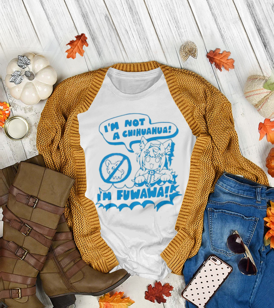 I’m Not A Chihuahua I’m Fuwawa Anime Character T-Shirt