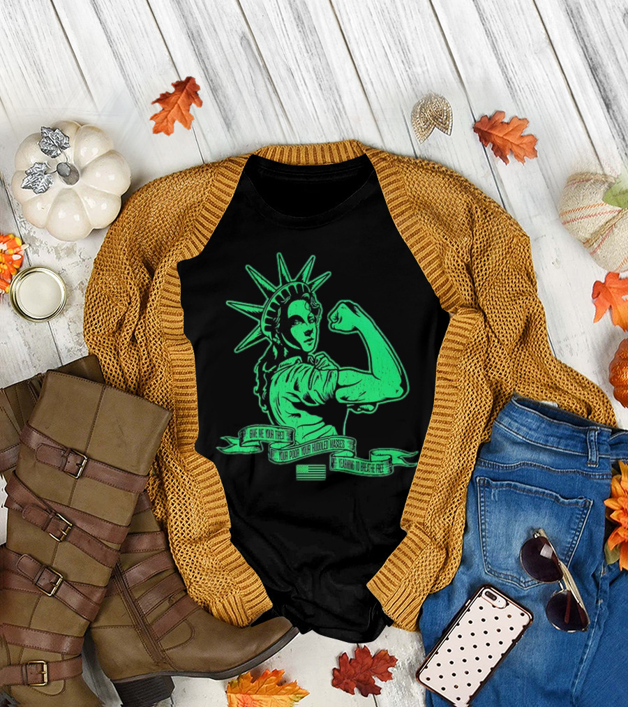Lady Liberty Flexing Give Me Your Tired Your Poor Your Huddled Masses Yearning to Breathe Free T-Shirt