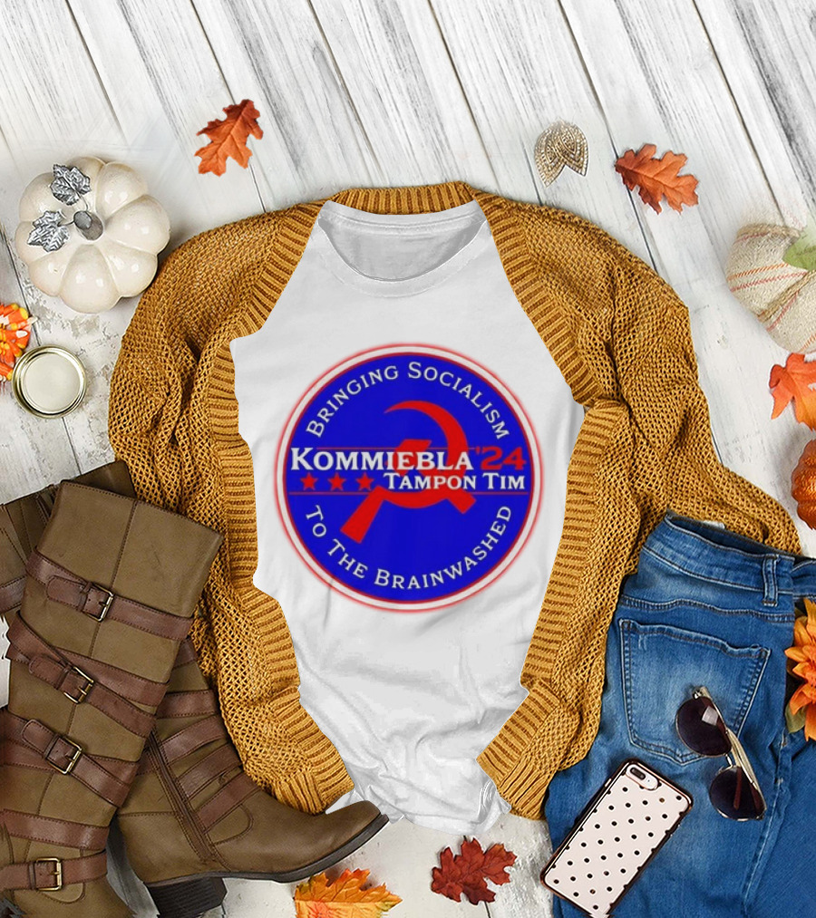 Kommiebla Tampon Tim 2024 Bringing Socialism To The Brainwashed Political Parody Hammer and Sickle T-Shirt
