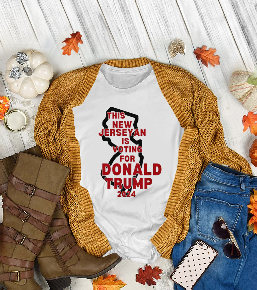 This New Jerseyan Is Voting for Donald Trump T-Shirt