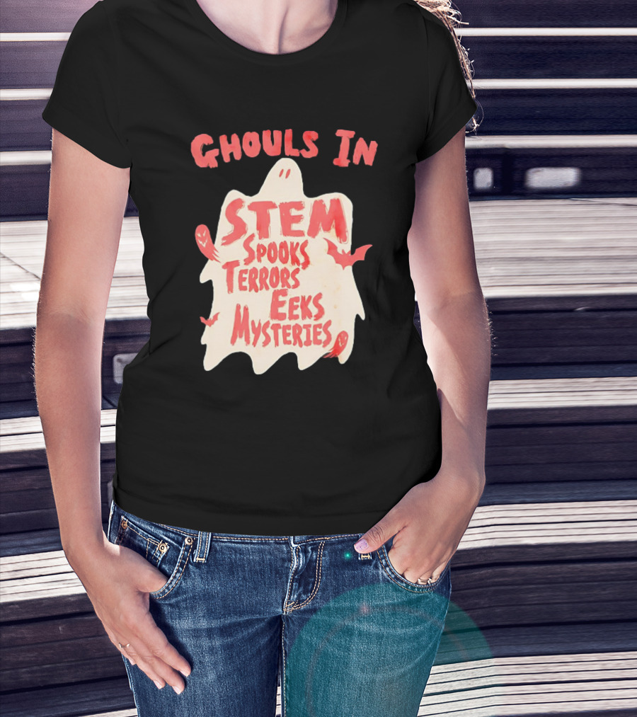 Ghouls In STEM Spooks Terrors Eeks Mysteries T-Shirt