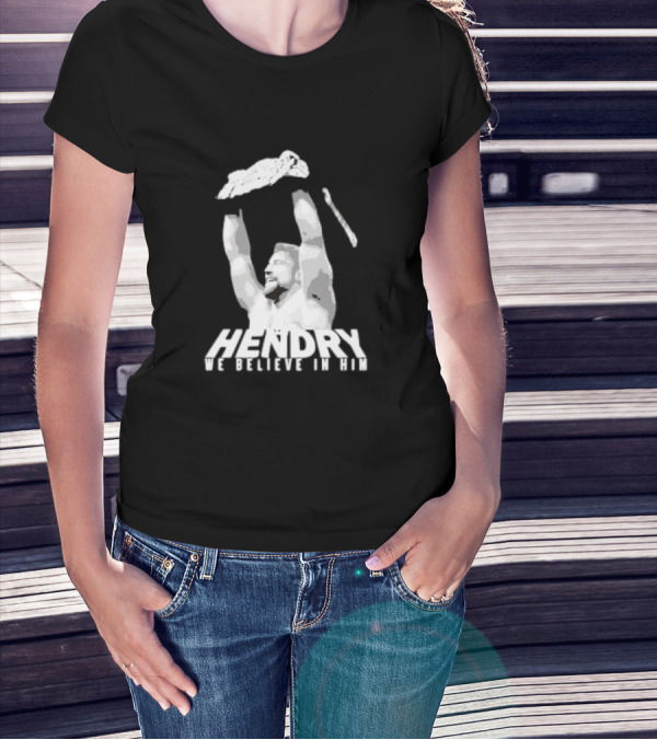 Hendry We Believe In Him Victory T-Shirt