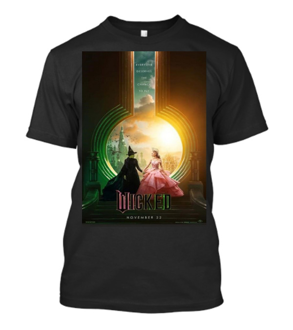 Wicked Everyone Deserves The Chance To Fly November 22 T-Shirt
