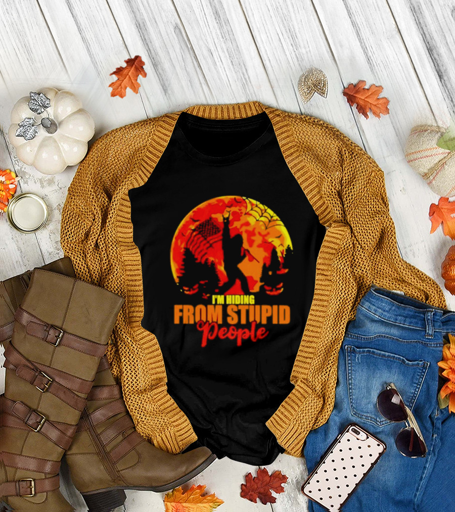 I'm Hiding from Stupid People Bigfoot Halloween Moon Web Jack-o'-Lanterns Forest T-Shirt