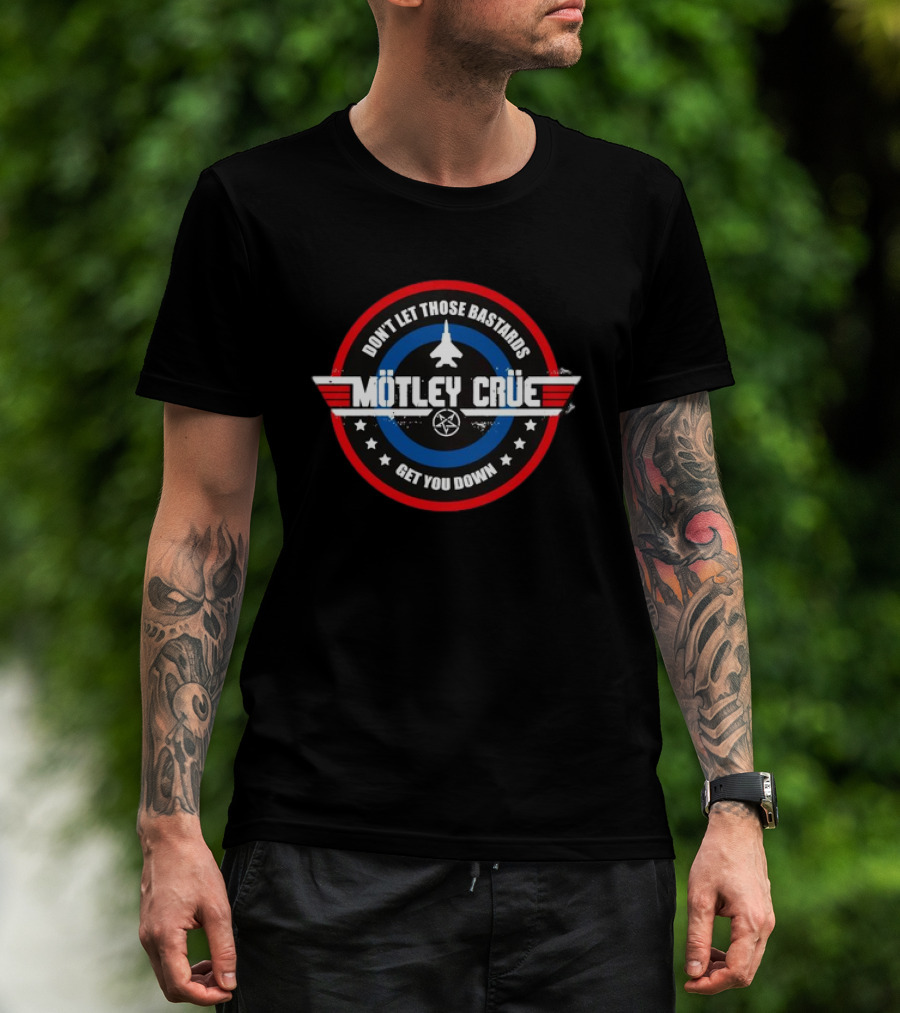 Mötley Crüe Don't Let Those Bastards Get You Down Fighter Jet T-Shirt