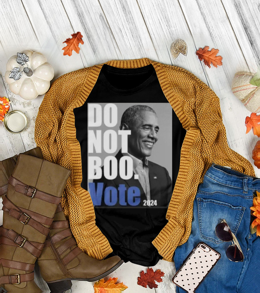 DO NOT BOO VOTE 2024 Obama T-Shirt