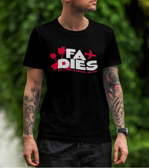 FA Dies The Events Ft Chiara Oliver T-Shirt