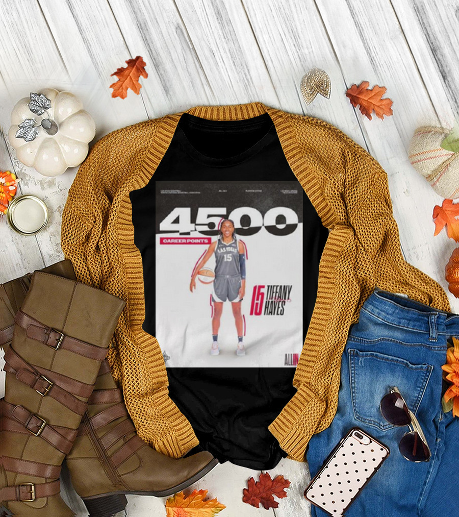 4500 Career Points Tiffany Hayes Las Vegas Aces All In T-Shirt
